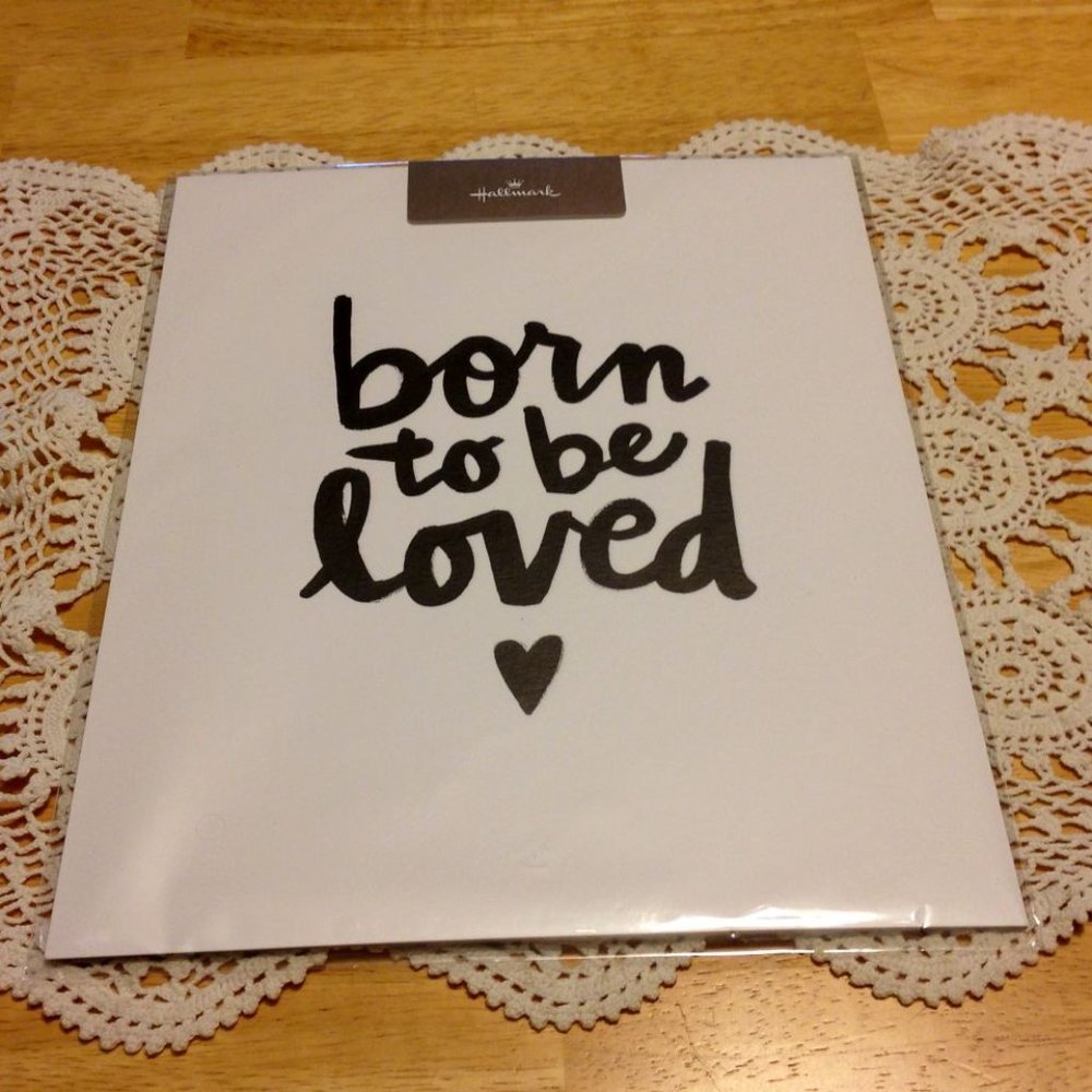 Uplifting Hallmark "born to be loved" wall art print